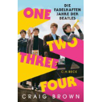 Buchcover: One Two Three Four. Die fabelhaften Jahre der Beatles von Craig Brown