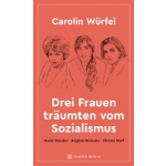 Buchcover: Ein Jahr voller Wunder von Drei Frauen träumten vom Sozialismus von Carolin Würfel