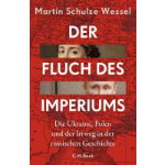 Buchcover: Der Fluch des Imperiums. Die Ukraine, Polen und der Irrweg in der russischen Geschichte von Martin Schulze Wessel