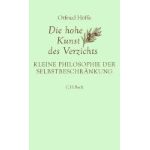 Buchcover: Die hohe Kunst des Verzichts. Kleine Philosophie der Selbstbeschränkung von Otfried Höffe