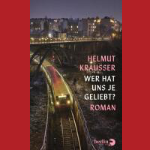 Buchcover: Wer hat uns je geliebt? von Helmut Krausser