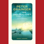 Buchcover: Ein unglücklicher Tod von Peter Grainger